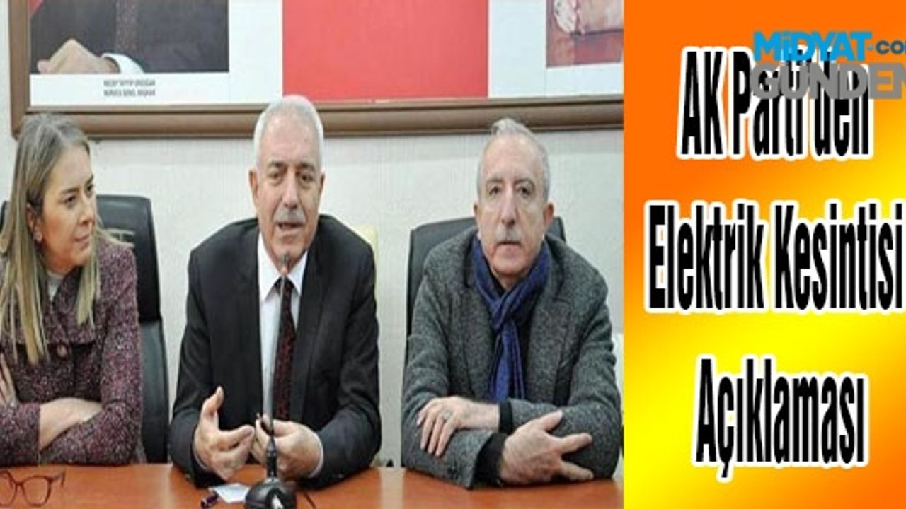 AK Parti’den Elektrik Kesintisi Açıklaması