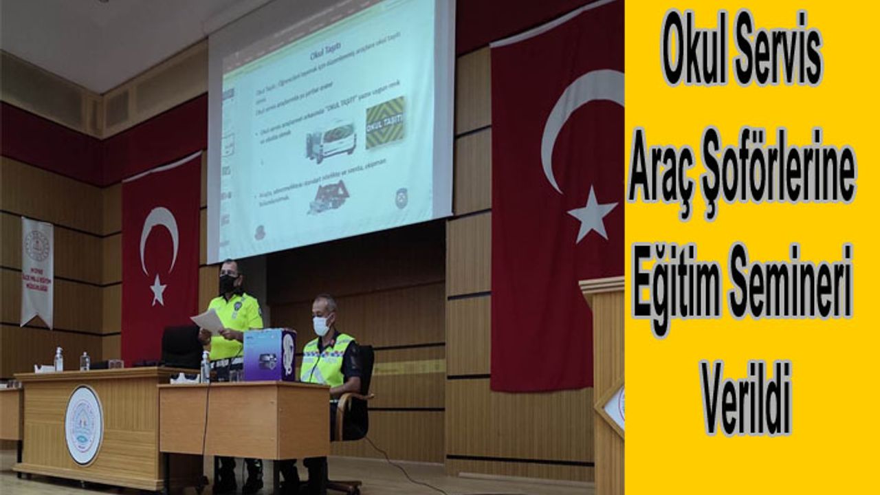 Okul servis araç şoförlerine eğitim semineri verildi
