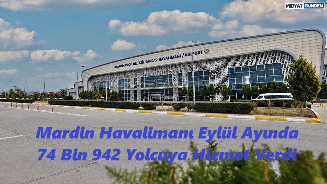 Mardin Havalimanı 74 Bin 942 Yolcuya Hizmet Verdi