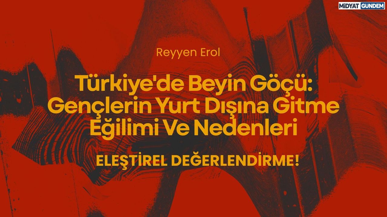 Türkiye'de Beyin Göçü: Gençlerin Yurt Dışına Gitme Eğilimi