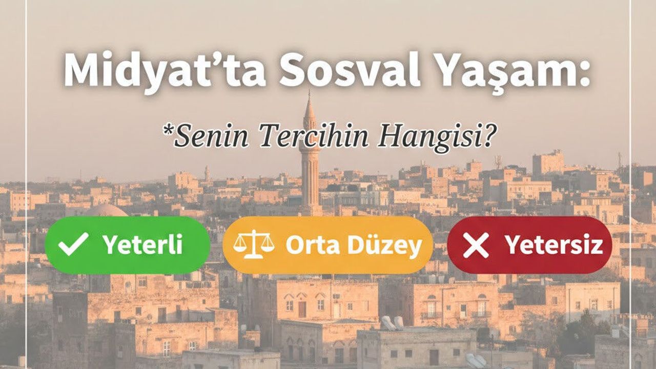 Midyat’ta Sosyal Yaşam: Senin Tercihin Hangisi?