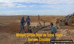 Midyat Çiftlik Tepe'de İçme Suyu Sorunu Çözüldü