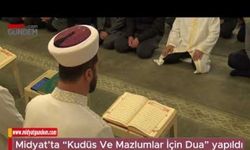 Midyat’ta “Kudüs Ve Mazlumlar İçin Dua” yapıldı