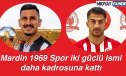 Mardin 1969 Spor iki güçlü ismi daha kadrosuna kattı