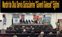 Mardin’de Okul Servis Sürücülerine "Güvenli Gelecek" Eğitimi