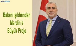 Bakan Işıkhan'dan Mardin’e Büyük Proje