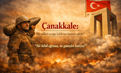 Çanakkale, şehadet ruhunun ete kemiğe büründüğü yerdir.