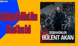 Mardin 1969 Spor’da Bülent Akan Dönemi Sona Erdi
