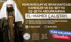MARDİN’İN İLİM VE İRFAN HAFIZASI BU ÇALIŞTAYDA ELE ALINACAK