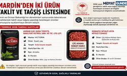 Mardin’de iki ürün taklit ve tağşiş listesine girdi