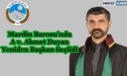 Mardin Barosu’nda Ahmet Duyan Yeniden Başkan Seçildi