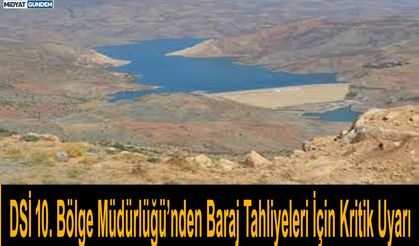 DSİ 10. Bölge Müdürlüğü’nden Baraj Tahliyeleri İçin Kritik Uyarı