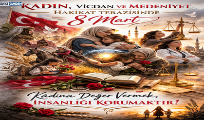 Hakikat Terazisinde Kadın ve 8 Mart