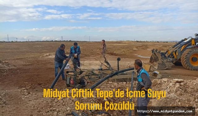 Midyat Çiftlik Tepe'de İçme Suyu Sorunu Çözüldü