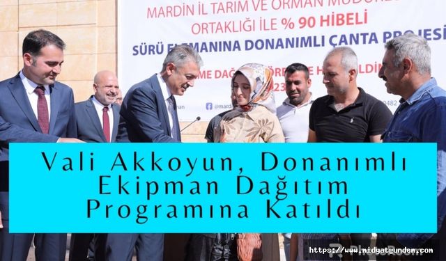 Vali Akkoyun, Sürü Elemanına Donanımlı Ekipman Dağıtım Programına Katıldı