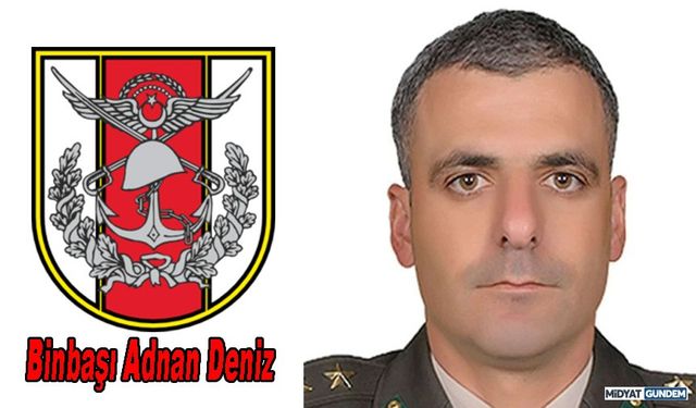 Midyatlı Binbaşı Adnan Deniz, geçirdiği kalp krizi sonucu vefat etti