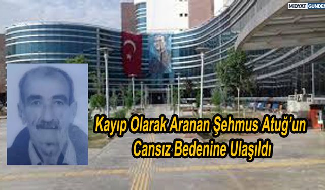 Kayıp Olarak Aranan Atuğ’un Cansız Bedenine Ulaşıldı