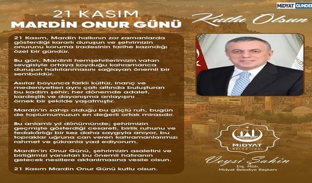 Başkan Şahin’den 21 Kasım Mardin Onur Günü Mesajı
