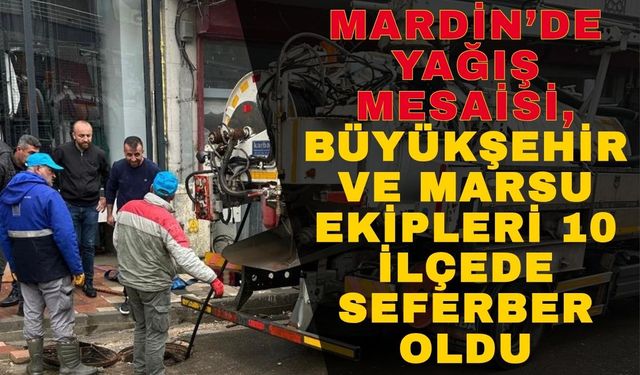 Mardin’de Yağış Mesaisi