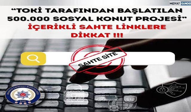 Mardin İl Emniyet Müdürlüğü’nden TOKİ Dolandırıcılığı Uyarısı