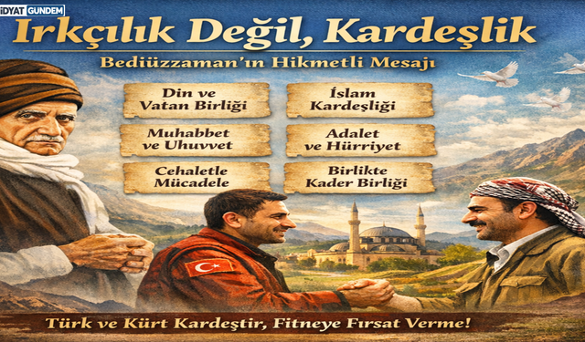 Kardeşliğin Siyaseti: Bediüzzaman’dan Kalıcı Barış Formülü