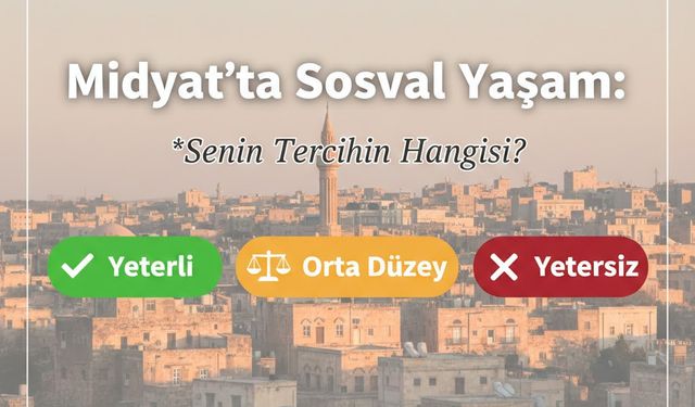Midyat’ta Sosyal Yaşam: Senin Tercihin Hangisi?