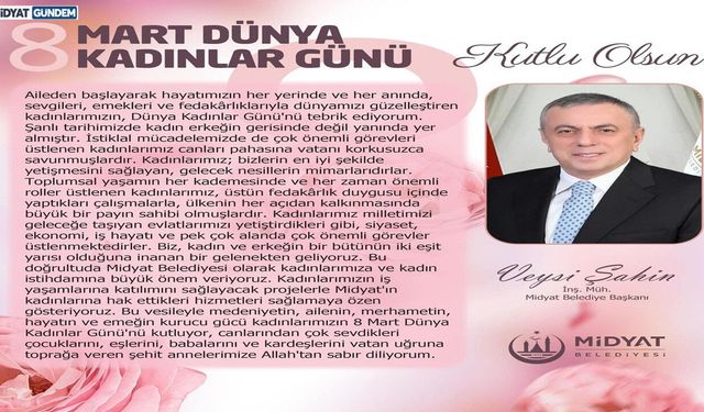 Midyat Belediye Başkanı Şahin’den 8 Mart Mesajı