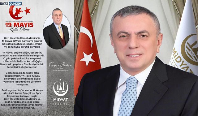 Başkan Veysi Şahin’den 19 Mayıs Mesajı