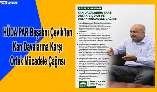 HÜDA PAR Başaknı Çevik'ten Kan Davalarına Karşı Ortak Mücadele Çağrısı