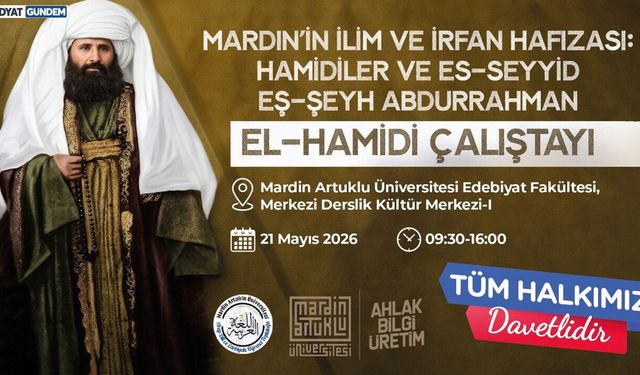 MARDİN’İN İLİM VE İRFAN HAFIZASI BU ÇALIŞTAYDA ELE ALINACAK
