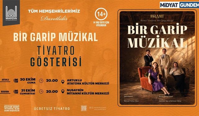 “Bir Garip Müzikal” Artuklu ve Nusaybin’de Sahnelenecek