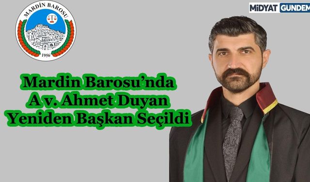 Mardin Barosu’nda Ahmet Duyan Yeniden Başkan Seçildi
