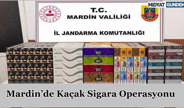 Mardin’de Kaçak Sigara Operasyonu