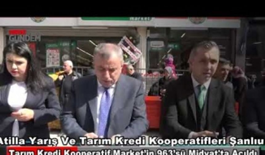 Tarım Kredi Kooperatifi Marketinin 963 Midyat'ta Açıldı.