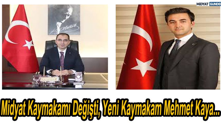 Midyat’a Yeni Kaymakamı, Mehmet Kaya