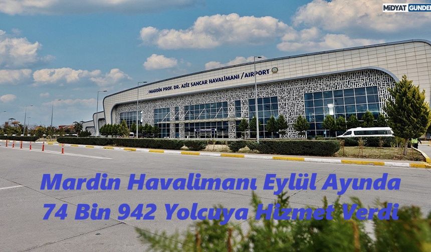 Mardin Havalimanı 74 Bin 942 Yolcuya Hizmet Verdi