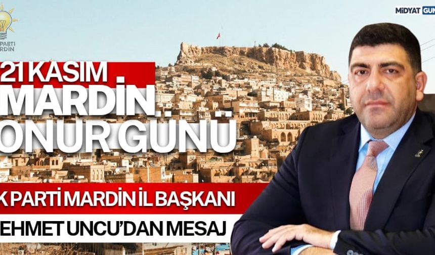 Uncu’dan 21 Kasım Mardin Onur Günü Mesajı