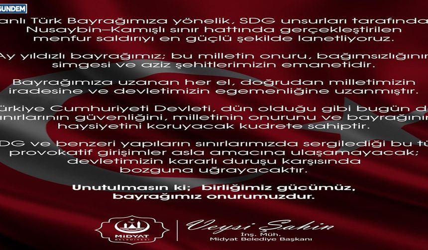 Midyat Belediye Başkanı Veysi Şahin’den Alçak Saldırıya Sert Tepki