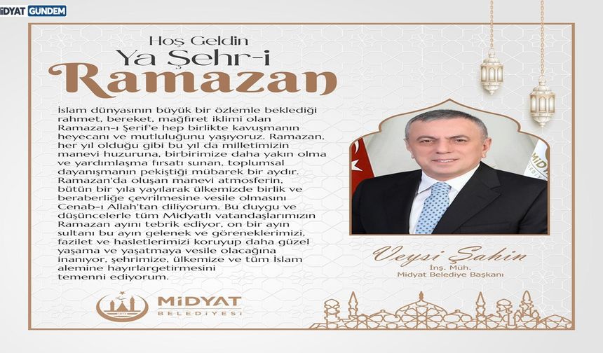 Midyat Belediye Başkanı Veysi Şahin’den Ramazan Mesajı