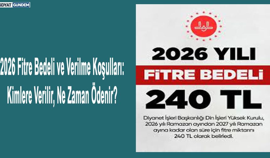 2026 Fitre Bedeli ve Verilme Koşulları
