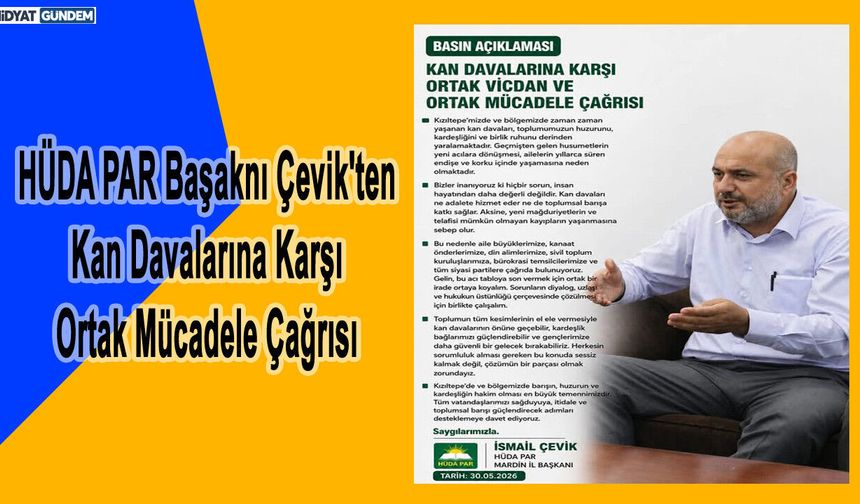 HÜDA PAR Başaknı Çevik'ten Kan Davalarına Karşı Ortak Mücadele Çağrısı