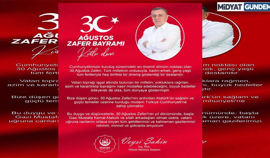 Başkan Veysi Şahin’den 30 Ağustos Zafer Bayramı Mesajı