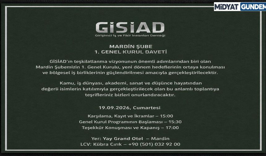 GİSİAD Şubelerinin Genel Kurul Heyecanı Mardin’den Başlıyor