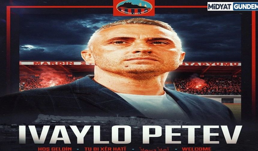 Mardin 1969 Spor’da Ivaylo Petev Dönemi Başlıyor