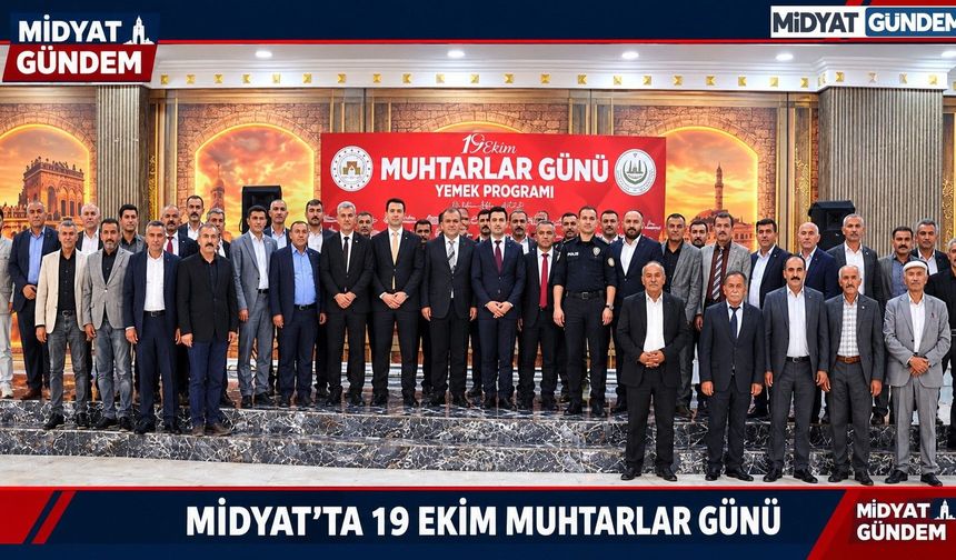 Midyat’ta 19 Ekim Muhtarlar Günü Törenle Kutlandı