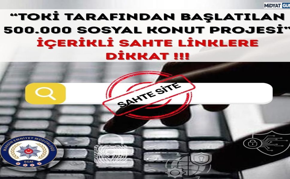 Mardin İl Emniyet Müdürlüğü’nden TOKİ Dolandırıcılığı Uyarısı