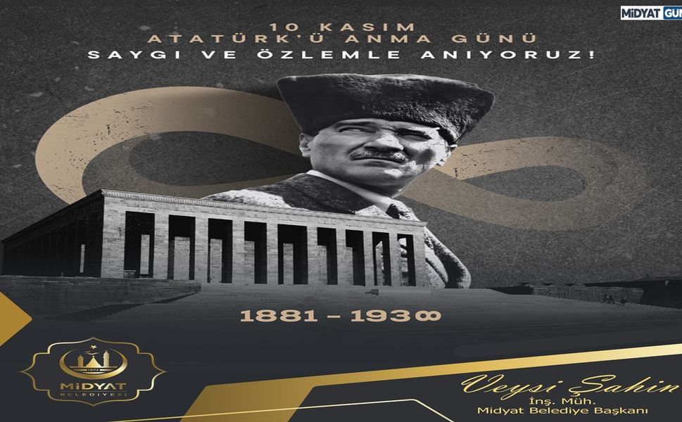 Midyat Belediye Başkanı Veysi Şahin’den 10 Kasım Mesajı