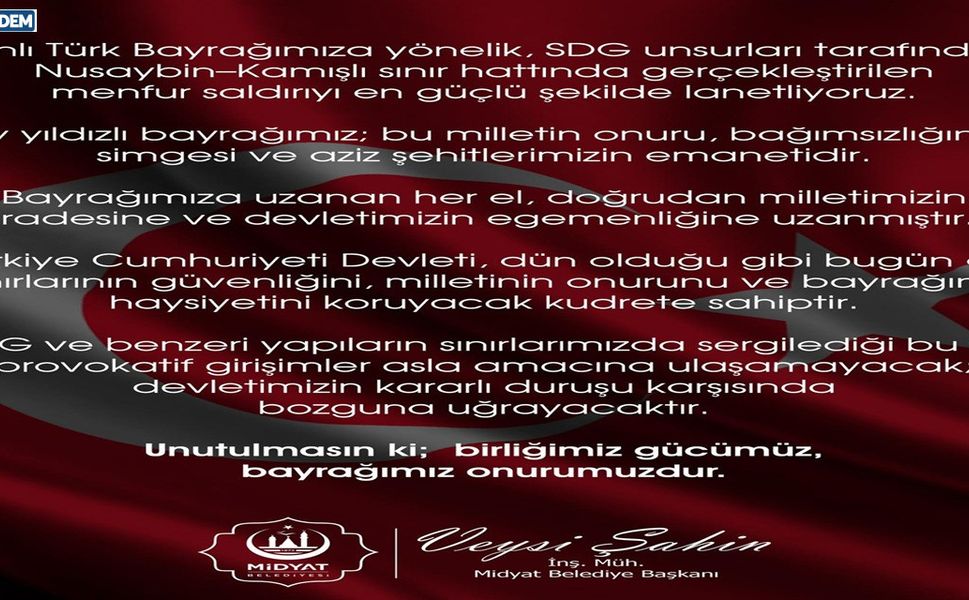 Midyat Belediye Başkanı Veysi Şahin’den Alçak Saldırıya Sert Tepki