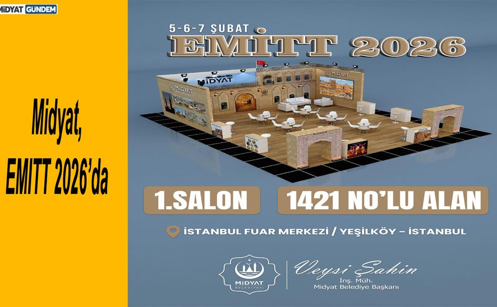 Dillerin ve Dinlerin Şehri Midyat, EMITT 2026’da Dünya Sahnesine Çıkıyor