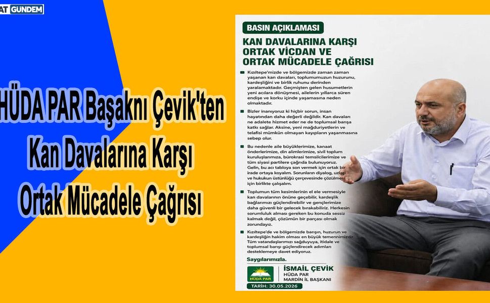HÜDA PAR Başaknı Çevik'ten Kan Davalarına Karşı Ortak Mücadele Çağrısı